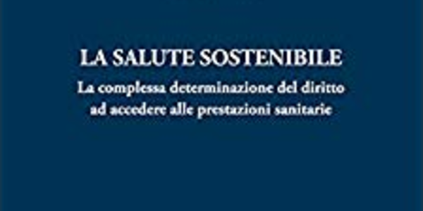 Immagine decorativa per il contenuto La salute sostenibile. La complessa determinazione del diritto ad accedere alle prestazioni sanitarie